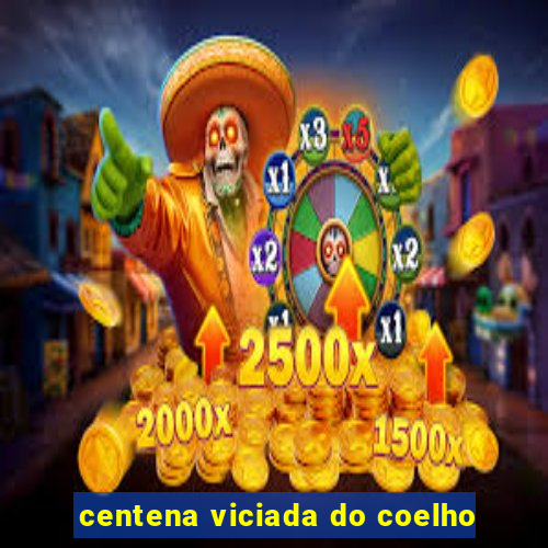 centena viciada do coelho